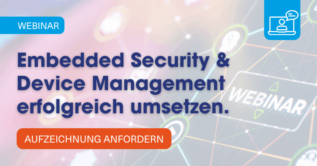Webinar – Embedded Security und Device Management