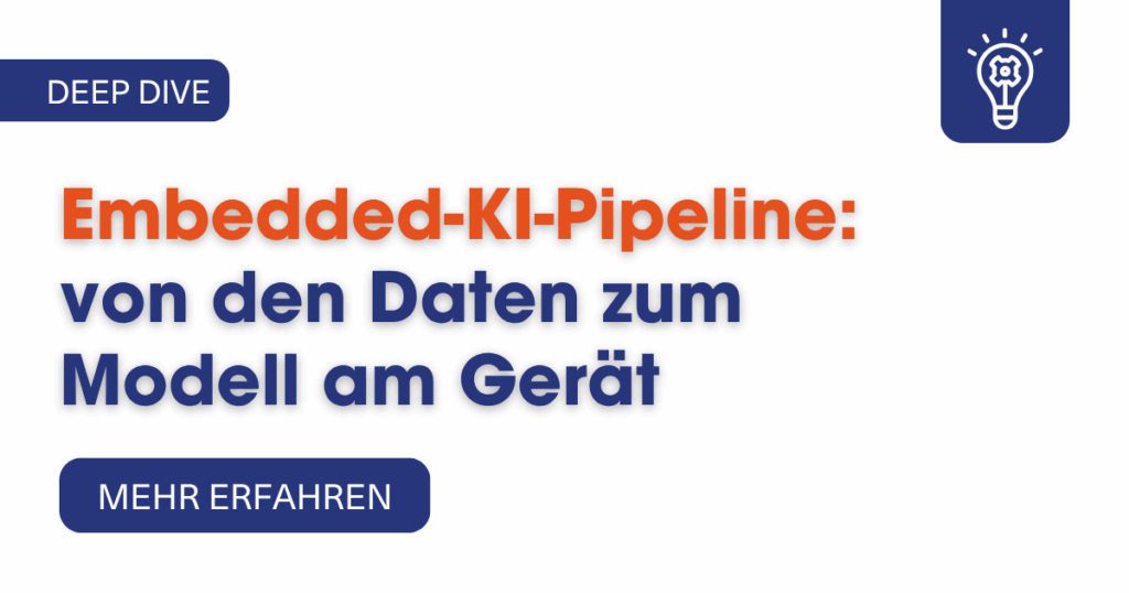 Embedded-KI-Pipeline: von den Daten zum Modell am Gerät